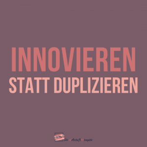 Innovieren statt duplizieren